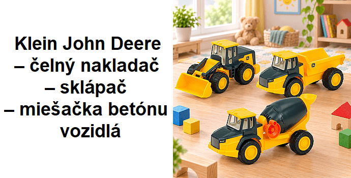 Klein John Deere vozidlá | KP HRAČKA